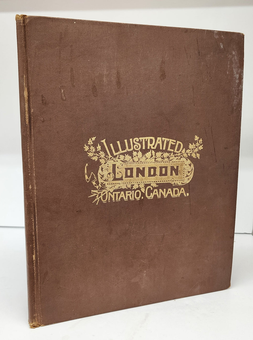 Illustrated London Ontario, Canada (cover title).  City of London Ontario, Canada. The Pioneer Period and The London of To-day
