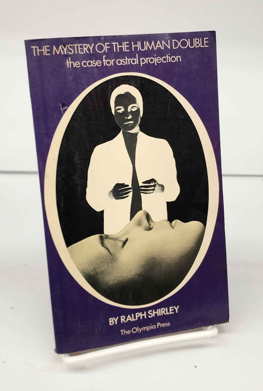 The Mystery of the Human Double: the case for astral projection