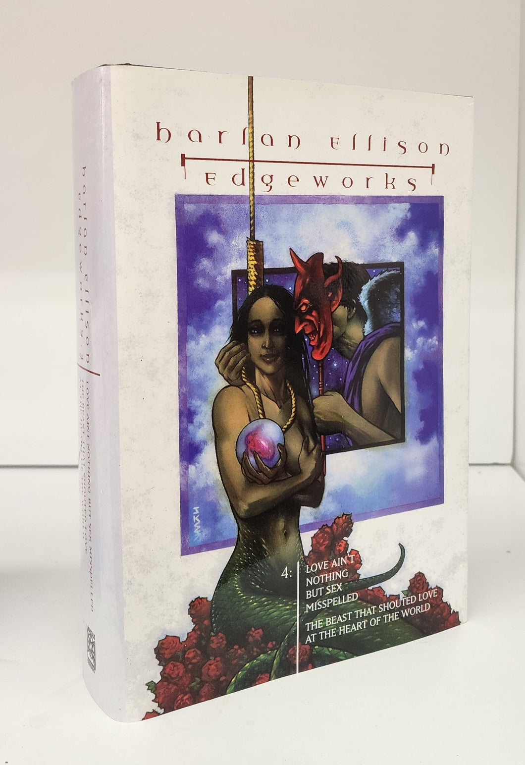 Edgeworks 4: Love Ain't Noting But Sex Misspelled; The Beast That Shouted Love at the Heart of the World