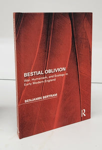 Bestial Oblivion: War, Humanism, and Ecology in Early Modern England