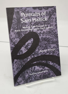 Portraits of Sam Hallick: Modern Arab Presence in Early Twentieth-Century North America