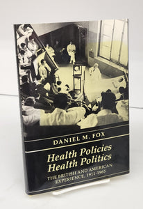 Health Policies, Health Politics: The British and American Experience, 1911-1965