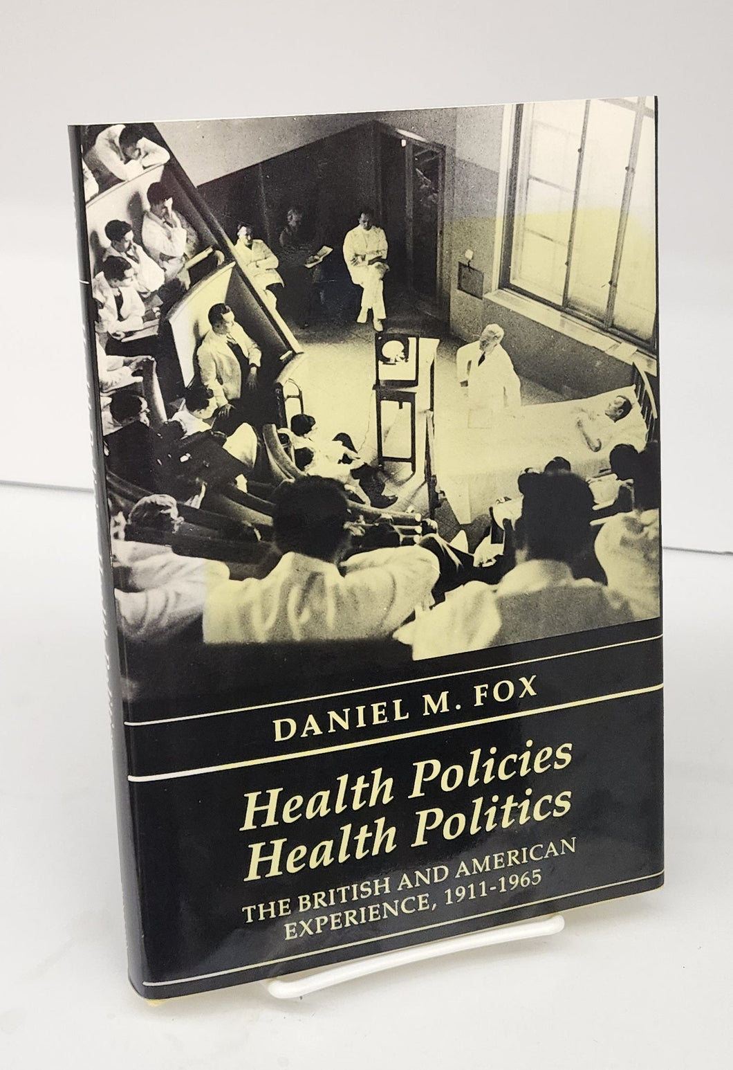 Health Policies, Health Politics: The British and American Experience, 1911-1965