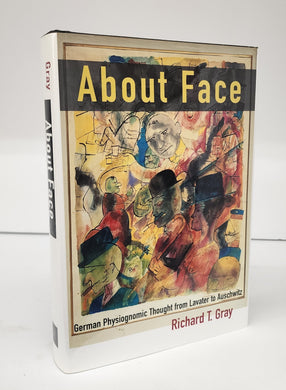 About Face: German Physiognomic Thought from Lavater to Auschwitz