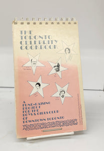 The Toronto Celebrity Cookbook: A Fund-Raising Project for the Boys & Girls Club of Downtown Toronto