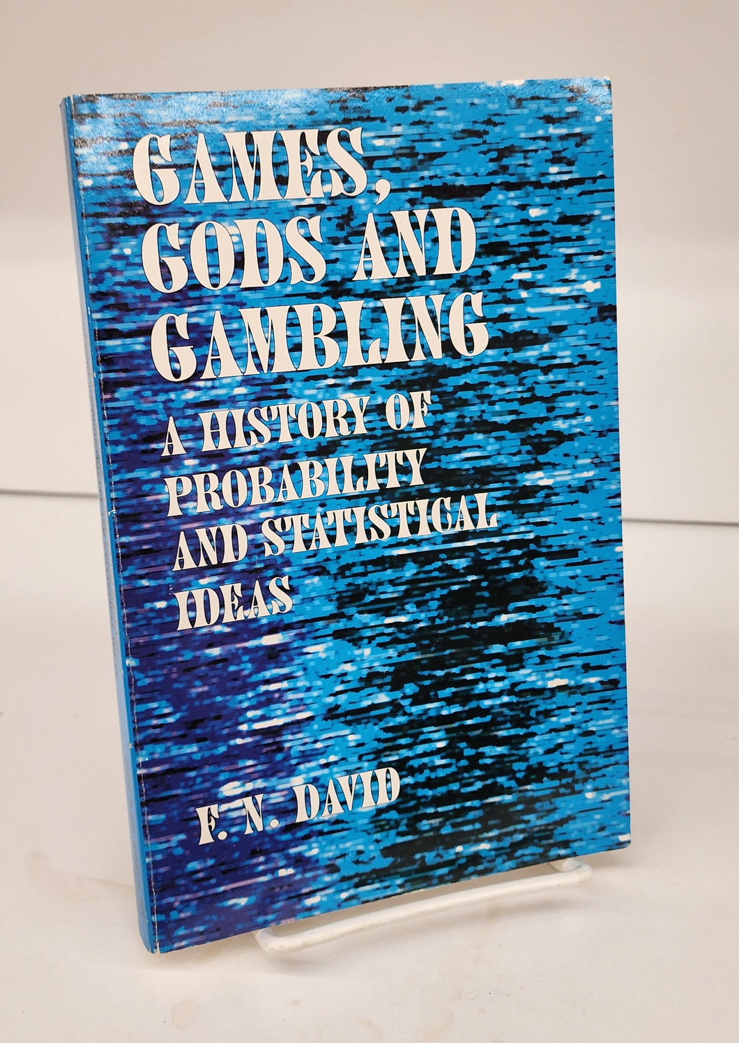 Games, Gods and Gambling: A History of Probability and Statistical Ideas