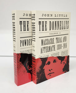 The Donnellys: Volume I Powder Keg, 1840-1880. Volume II Massacre, Trial and Aftermath, 1880-1916