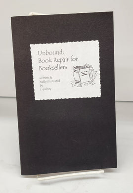 Unbound: Book Repair for Booksellers. Written & badly illustrated by J. Godsey