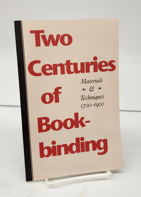 Two Centuries of Bookbinding: Materials & Techniques 1700-1900