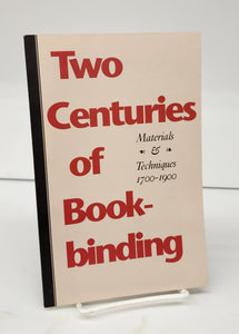 Two Centuries of Bookbinding: Materials & Techniques 1700-1900