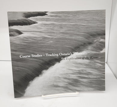 Course Studies - Tracking Ontario's Thames: An Exploration of the River