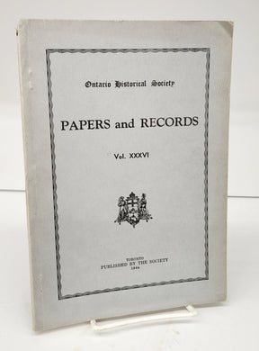 Ontario Historical Society Papers and Records Vol. XXXVI, 1944