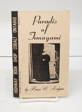 Paradis of Temagami: The Story of Charles Paradis, 1848-1926, Northern Priest, Colonizer and Rebel