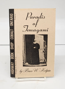 Paradis of Temagami: The Story of Charles Paradis, 1848-1926, Northern Priest, Colonizer and Rebel