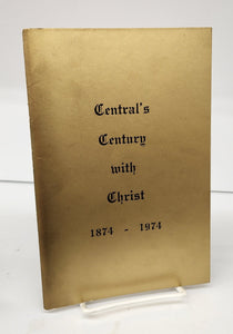 Central's Century with Christ 1874-1974