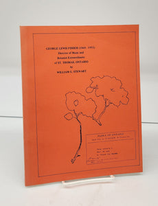 George Lewis Fisher (1868-1953): Director of Music and Botanist Extraordinaire of St. Thomas, Ontario