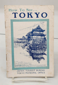 How To See Tokyo and its Environs