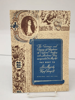 The Governor and Company of Adventurers of England Trading into Hudson's Bay incorporated 2nd May 1670 Pay Rent to His Majesty King George VI, Winnipeg, May 24th, 1939