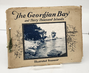 The Georgian Bay and Thirty Thousand Islands Illustrated Souvenir