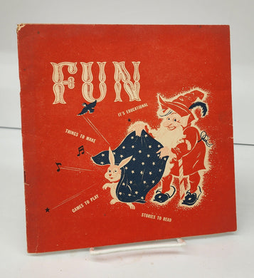 Fun: It's Educational; Things to Make; Games To Play; Stories To Read
