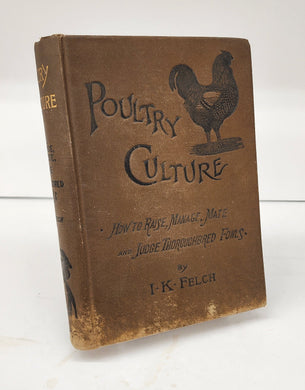 Poultry Culture: How To Raise, Manage, Mate and Judge Thoroughbred Fowls. 
