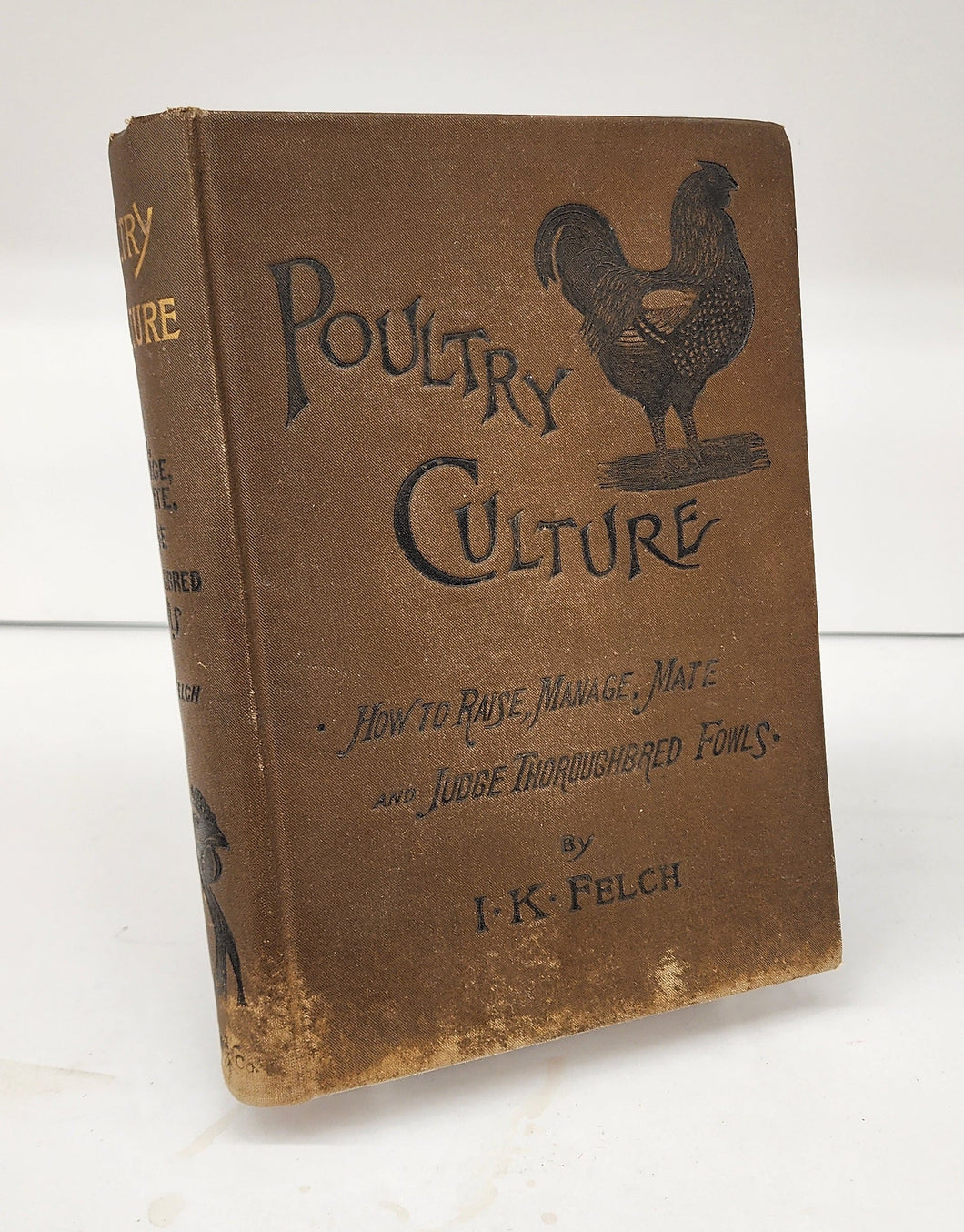 Poultry Culture: How To Raise, Manage, Mate and Judge Thoroughbred Fowls. 