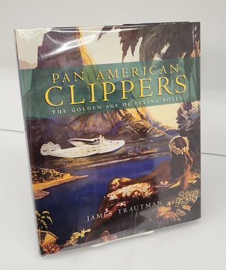 Pan American Clippers: The Golden Age of Flying Boats