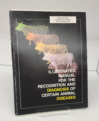 Illustrated Manual For the Recognition and Diagnosis of Certain Animal Diseases (1 vol.)
