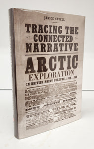 Tracing the Connected Narrative: Arctic Exploration in British Print Culture, 1818-1860