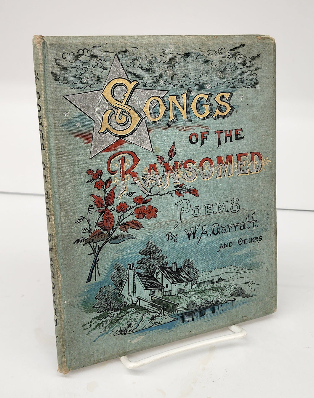 Songs of the Ransomed: Poems by W. A. Garratt, H. Bonar and others.