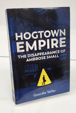 Hogtown Empire: The Disappearance of Ambrose Small