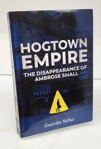 Hogtown Empire: The Disappearance of Ambrose Small