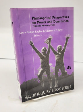 Philosophical Perspectives on Power and Domination: Theories and Practices