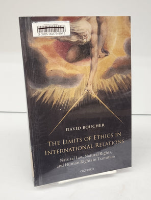 The Limits of Ethics in International Relations: Natural law, Natural Rights, and Human Rights in Transition