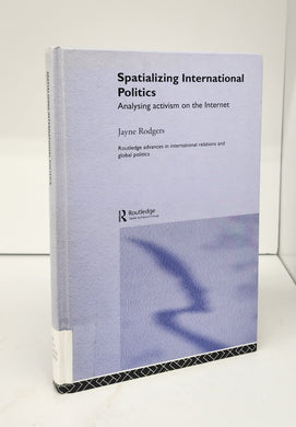 Spatializing International Politics: Analysing activism on the Internet