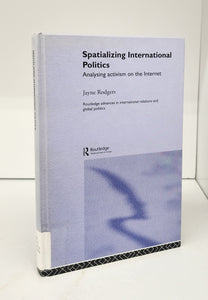 Spatializing International Politics: Analysing activism on the Internet