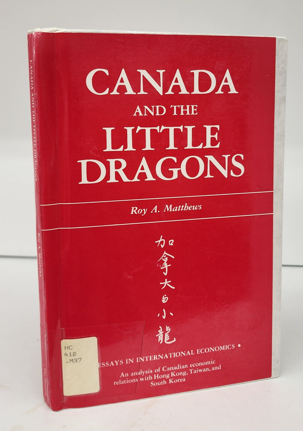 Canada and the Little Dragons: An analysis of Canadian economic relations with Hong Kong, Taiwan, and South Korea