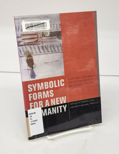 Symbolic Forms For a New Humanity: Cultural and Racial Reconfigurations of Critical Theory