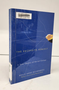 The Excessive Subject: A New Theory of Social Change