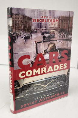 Cars for Comrades: The Life of the Soviet Automobile