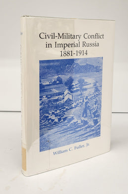 Civil-Military Conflict in Imperial Russia 1881-1914
