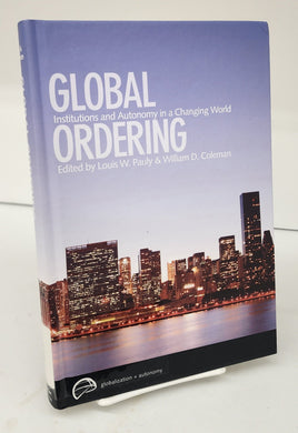 Global Ordering: Institutions and Autonomy in a Changing World