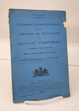 Zululand. Further Correspondence Respecting the Affairs of Zululand and Adjacent Territories.