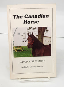 The Canadian Horse: A Pictorial History
