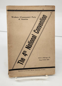 Workers (Communist) Party of America: The 4th National Convention Held in Chicago, Ill., Aug. 21-30, 1925