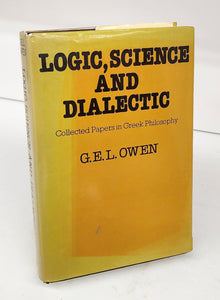 Logic, Science and Dialectic: Collected Papers in Greek Philosophy