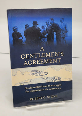 A Gentlemen's Agreement: Newfoundland and the struggle for transatlantic air supremacy