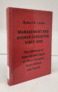 Management and Higher Education Since 1940: The influence of America and Japan on West Germany, Great Britain and France