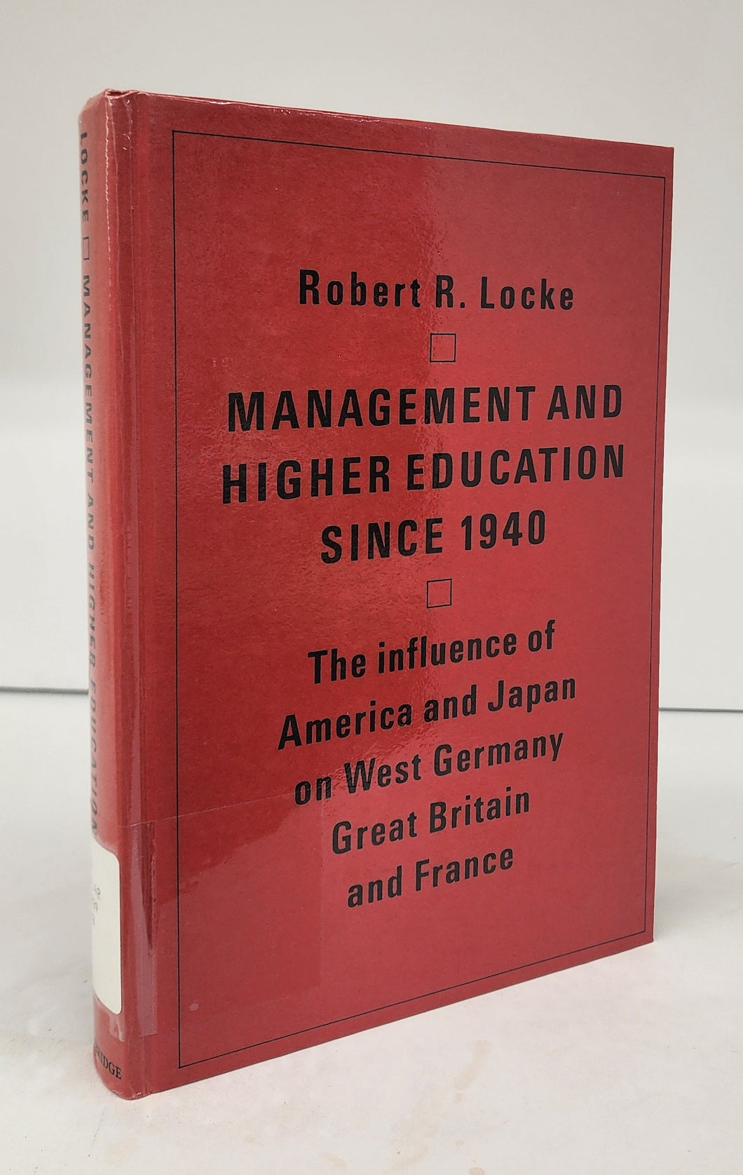 Management and Higher Education Since 1940: The influence of America and Japan on West Germany, Great Britain and France