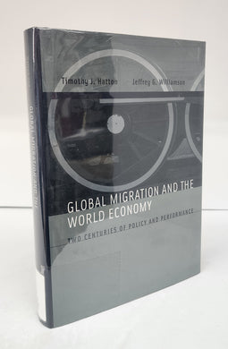 Global Migration and the World Economy: Two Centuries of Policy and Performance